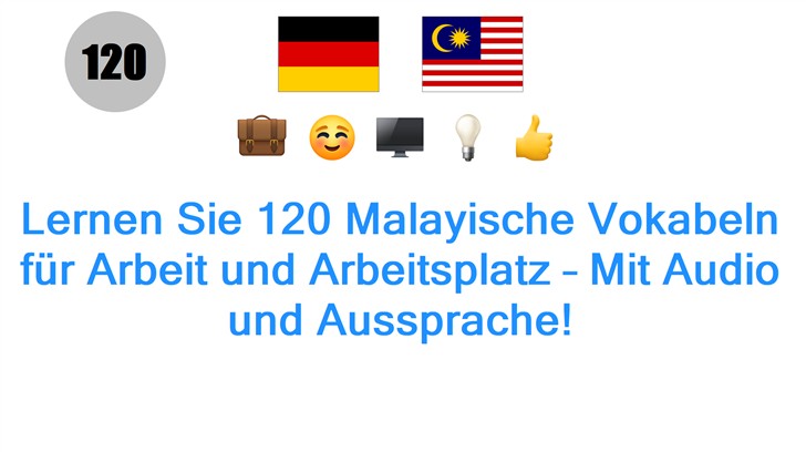 Lernen Sie 120 Malayische Vokabeln für Arbeit und Arbeitsplatz – Mit Audio und Aussprache!